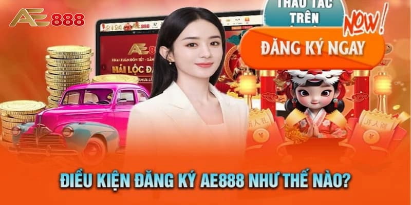 Những điều quan trọng cần lưu ý khi đăng ký AE888