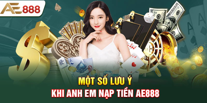 Làm đúng quy trình nạp tiền AE888 để nhận thưởng